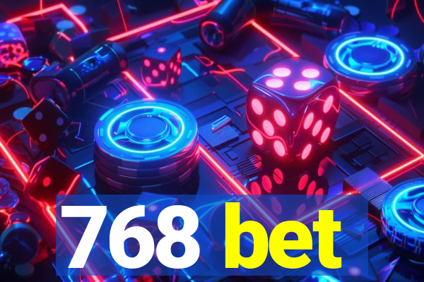 768 bet